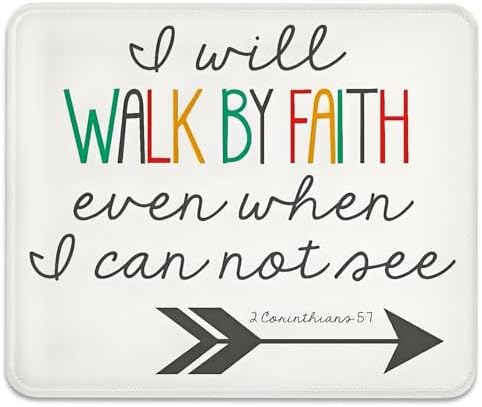 I Will Walk by Faith 2 Corinthians 5:7 Mouse Pad, Christian Quote Desk Mat
