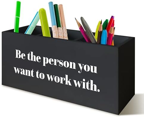 Be the Person You Want to Work with Inspirational Desk Pen Holder, Positive Office Black Decor Sign for Shelf, Inspirational Gifts for Women Men Pencil Holder Organizer Office Accessories