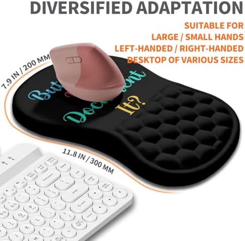 Ergonomic Joint Wrist Support Mouse Pad with Memory Foam Cushion Massage Bump, Carpal Tunnel Pain Relief Mousepad Slope Design for Wrist Rest, 11.8x7.9 in, But Did You Document It
